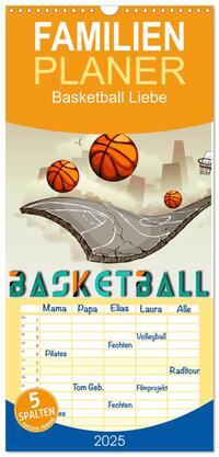 Familienplaner 2025 - Basketball Liebe mit 5 Spalten (Wandkalender, 21 x 45 cm) CALVENDO