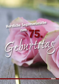 Herzliche Segenswünsche zum 75. Geburtstag