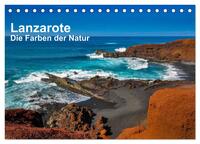 Lanzarote - Die Farben der Natur (Tischkalender 2025 DIN A5 quer), CALVENDO Monatskalender