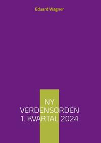 Ny verdensorden 1. kvartal 2024