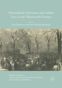 Transatlantic Literature and Author Love in the Nineteenth Century