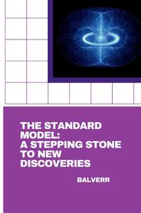 The Standard Model: A Stepping Stone to New Discoveries