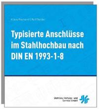 Typisierte Anschlüsse im Stahlhochbau nach DIN EN 1993-1-8