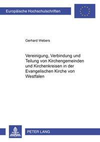 Vereinigung, Verbindung und Teilung von Kirchengemeinden und Kirchenkreisen in der Evangelischen Kirche von Westfalen