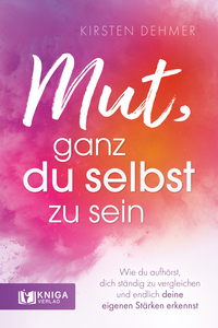 Mut, ganz du selbst zu sein