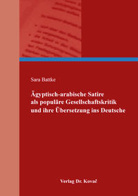 Ägyptisch-arabische Satire als populäre Gesellschaftskritik und ihre Übersetzung ins Deutsche