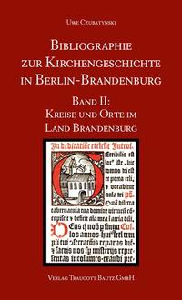 Bibliographie zur Kirchengeschichte in Berlin-Brandenburg