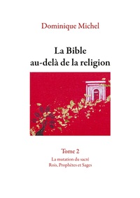 La Bible au-delà de la religion Tome 2