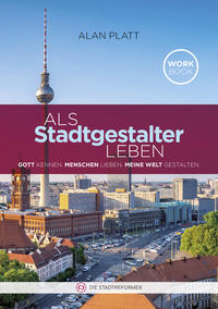 Als Stadtgestalter leben