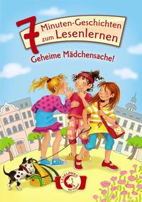 Leselöwen - Das Original: 7-Minuten-Geschichten zum Lesenlernen - Geheime Mädchensache!