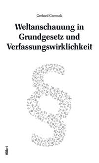 Weltanschauung in Grundgesetz und Verfassungswirklichkeit