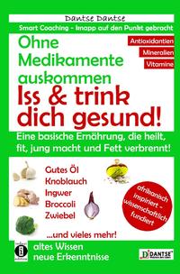 Ohne Medikamente auskommen: Iss und trink dich gesund!