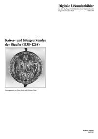 Kaiser- und Königsurkunden der Staufer (1138-1268)