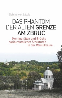 Das Phantom der alten Grenze am Zbruc