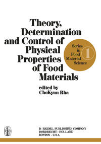 Theory, Determination and Control of Physical Properties of Food Materials