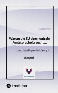 Warum die EU eine neutrale Amtssprache braucht …