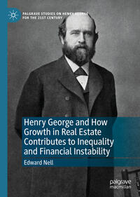 Henry George and How Growth in Real Estate Contributes to Inequality and Financial Instability