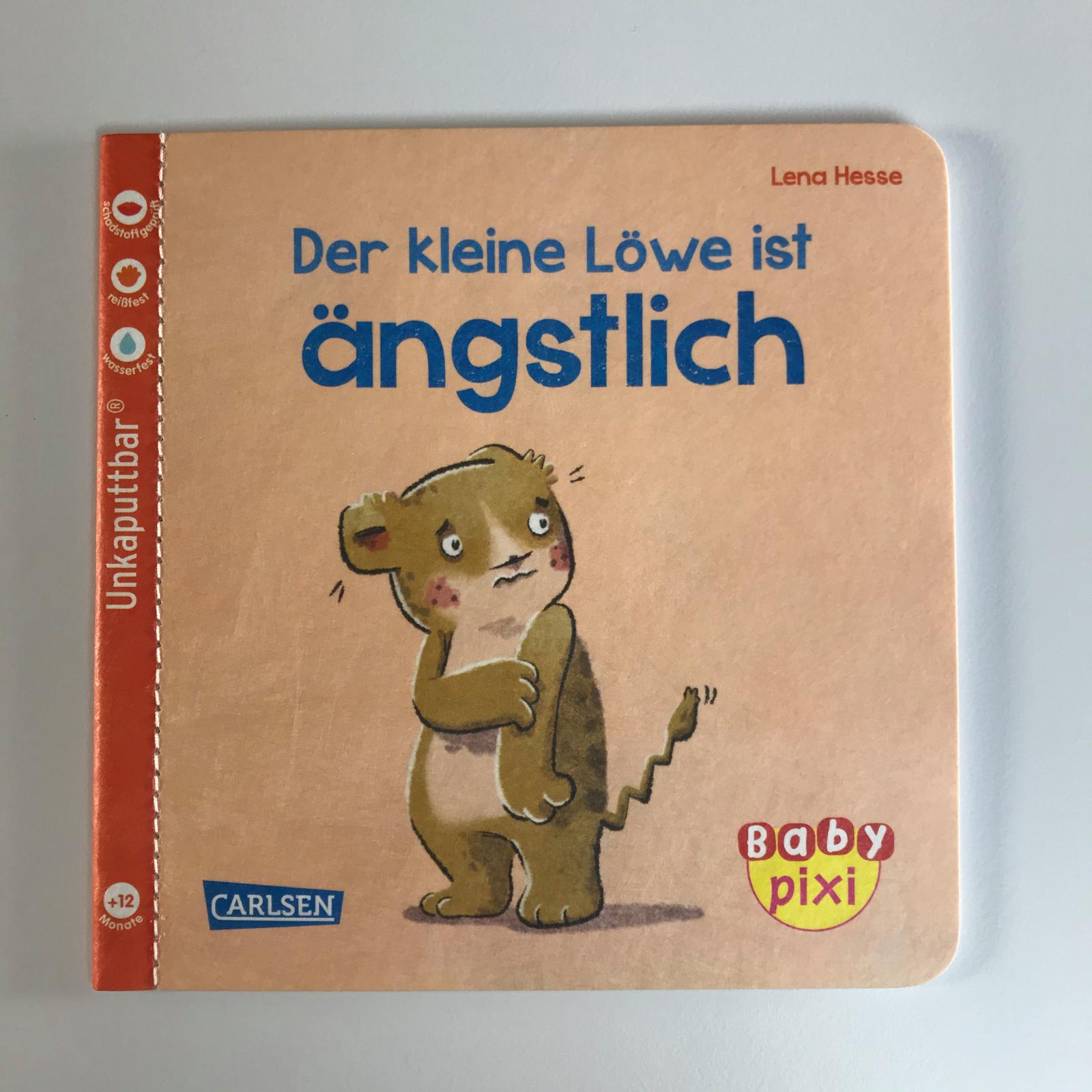 Baby Pixi (unkaputtbar) 111: Der kleine Löwe ist ängstlich