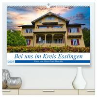 Bei uns im Kreis Esslingen (hochwertiger Premium Wandkalender 2025 DIN A2 quer), Kunstdruck in Hochglanz