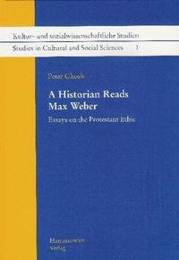 A Historian Reads Max Weber