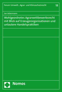 Wohlgeordnetes Agrarwettbewerbsrecht mit Blick auf Erzeugerorganisationen und unlautere Handelspraktiken