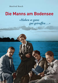 "Haben es ganz gut getroffen …" - Die Manns am Bodensee