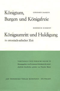 Königtum, Burgen und Königsfreie. Königsumritt und Huldigungen in ottonisch-salischer Zeit