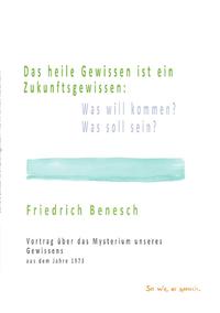 Das heile Gewissen ist ein Zukunftsgewissen: Was will kommen? Was soll sein?