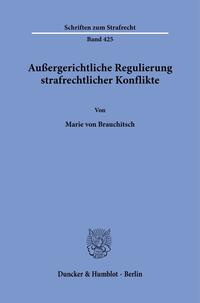 Außergerichtliche Regulierung strafrechtlicher Konflikte.