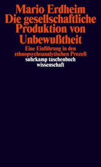 Die gesellschaftliche Produktion von Unbewußtheit