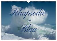 Rhapsodie in Blau (Wandkalender 2025 DIN A3 quer), CALVENDO Monatskalender