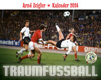 Traumfußball - Der Arnd-Zeigler-Kalender 2024