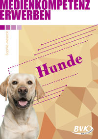 Medienkompetenz erwerben: Hunde