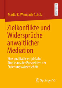 Zielkonflikte und Widersprüche anwaltlicher Mediation