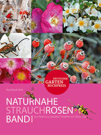 Naturnahe Rosen. Band 1: Strauchrosen.