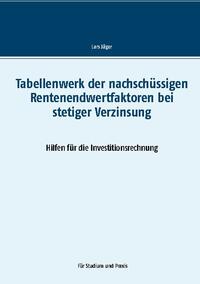 Tabellenwerk der nachschüssigen Rentenendwertfaktoren bei stetiger Verzinsung