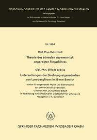 Theorie des schmalen asymmetrisch angeregten Ringschlitzes. Untersuchungen der Strahlungseigenschaften von Luneberglinsen im 8-mm-Bereich