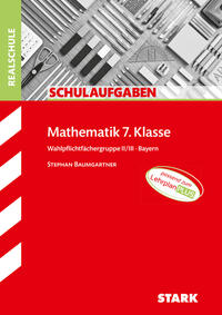 STARK Mathematik II/III 7. Klasse - Schulaufgaben Realschule Bayern