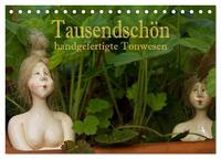 Tausendschön - handgeferigte Tonwesen (Tischkalender 2025 DIN A5 quer), CALVENDO Monatskalender