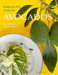 Rezepte aus dem Garten der Avocados