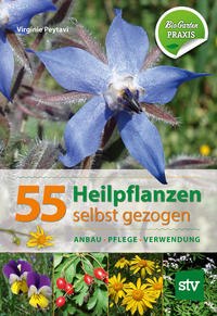 55 Heilpflanzen selbst gezogen