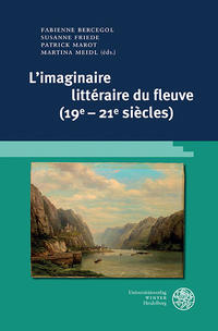 L’imaginaire littéraire du fleuve (19e–21e siècles)