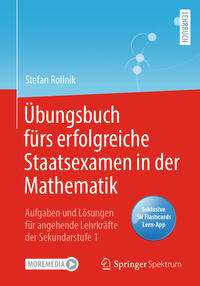 Übungsbuch fürs erfolgreiche Staatsexamen in der Mathematik