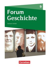 Forum Geschichte - Neue Ausgabe - Gymnasium Sachsen-Anhalt - Ausgabe ab 2017 - 9. Schuljahr