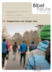 Bibel heute / Jüngerinnen und Jünger Jesu