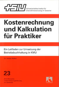 Kostenrechnung und Kalkulation für Praktiker