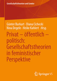 Privat – öffentlich – politisch: Gesellschaftstheorien in feministischer Perspektive