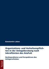 Organisations- und Verhaltenspflichten in der Anlageberatung nach Inkrafttreten des AnsFuG