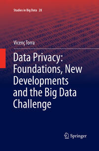 Data Privacy: Foundations, New Developments and the Big Data Challenge