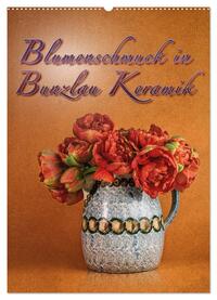 Blumenschmuck in Bunzlau Keramik (Wandkalender 2025 DIN A2 hoch), CALVENDO Monatskalender